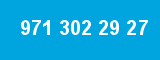 971 302 29 27